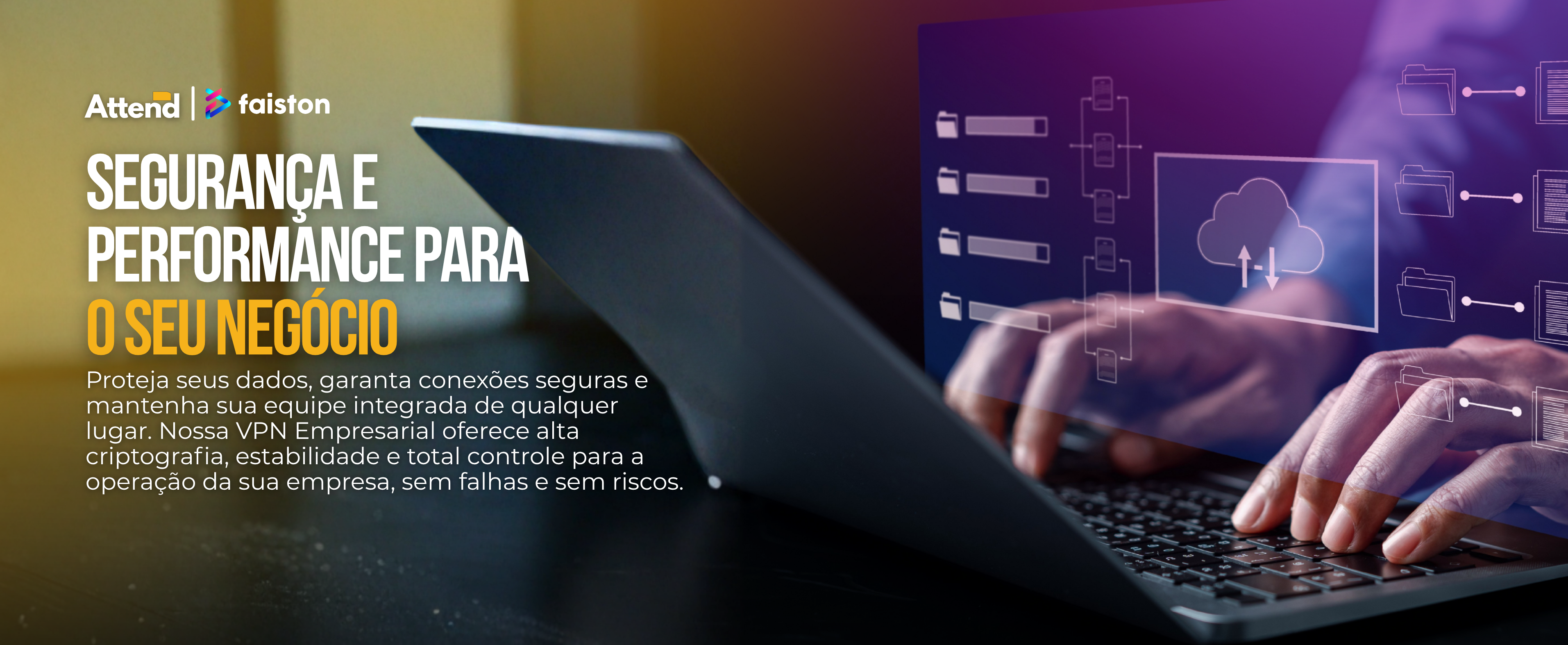 Campanha Faiston e Attend Services